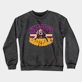 Brisbane Broncos - Reece Walsh - WHAT'S UP BROTHER? Crewneck Sweatshirt